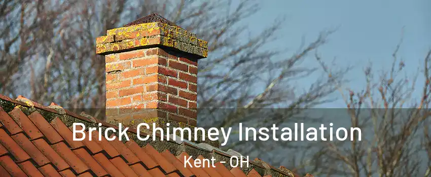  Brick Chimney Installation Kent - OH