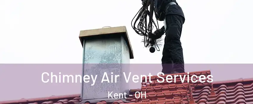  Chimney Air Vent Services Kent - OH