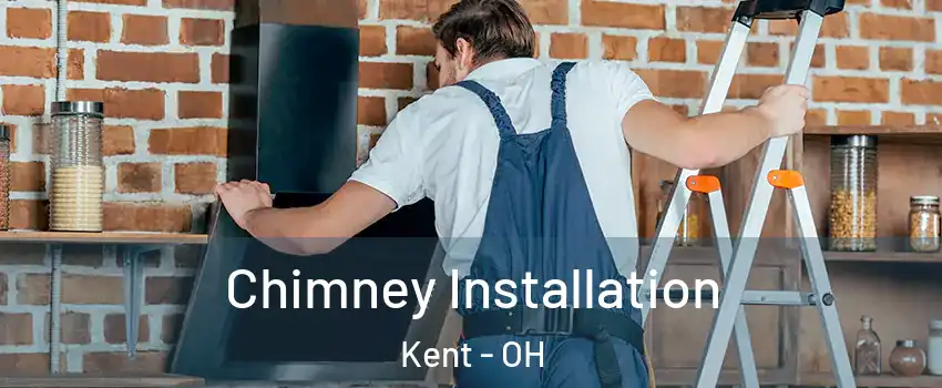  Chimney Installation Kent - OH