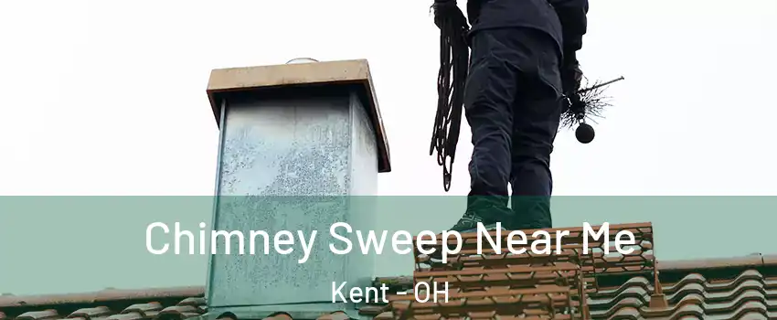 Chimney Sweep Near Me Kent - OH