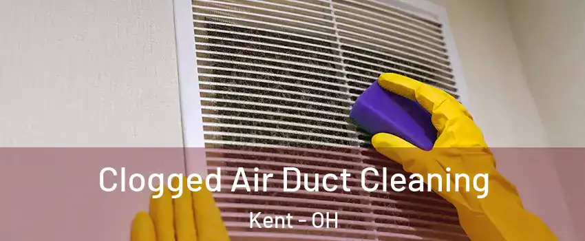  Clogged Air Duct Cleaning Kent - OH