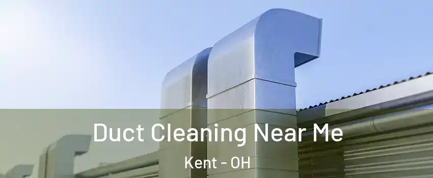  Duct Cleaning Near Me Kent - OH