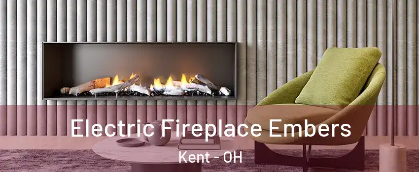  Electric Fireplace Embers Kent - OH