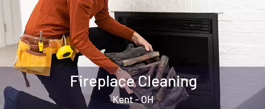  Fireplace Cleaning Kent - OH