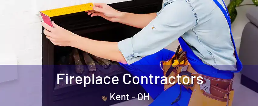  Fireplace Contractors Kent - OH