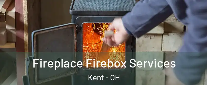  Fireplace Firebox Services Kent - OH
