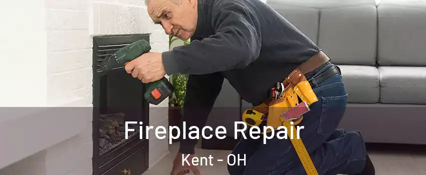  Fireplace Repair Kent - OH