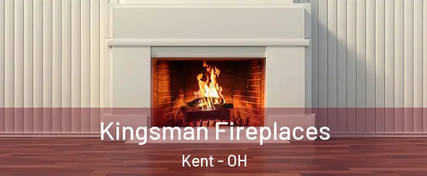  Kingsman Fireplaces Kent - OH