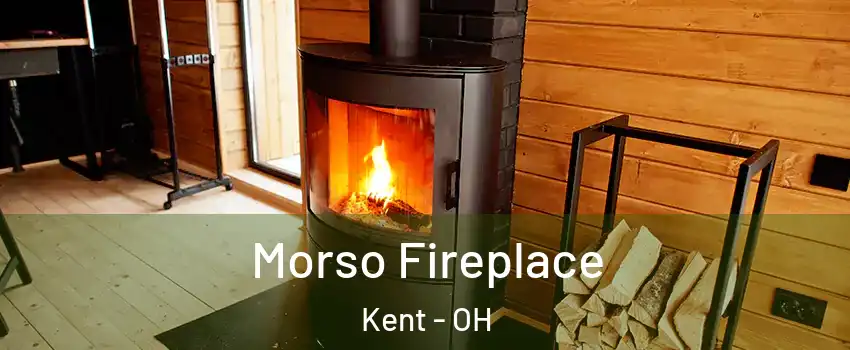 Morso Fireplace Kent - OH