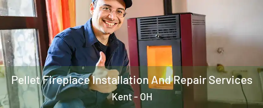  Pellet Fireplace Installation And Repair Services Kent - OH