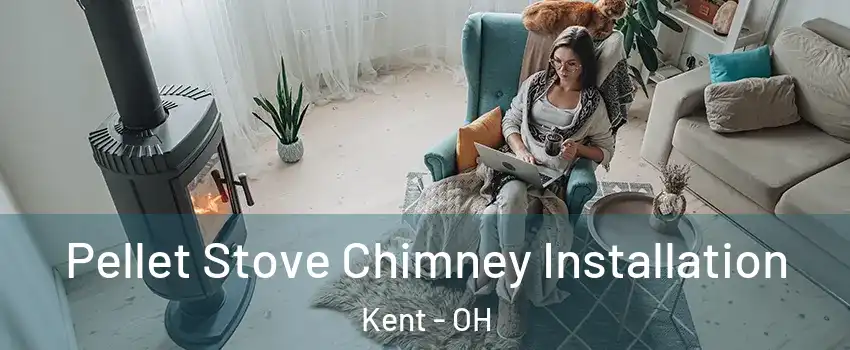  Pellet Stove Chimney Installation Kent - OH