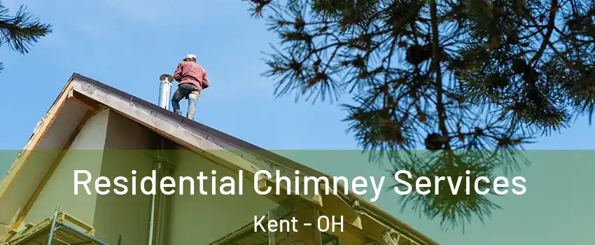  Residential Chimney Services Kent - OH