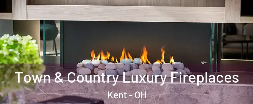  Town & Country Luxury Fireplaces Kent - OH