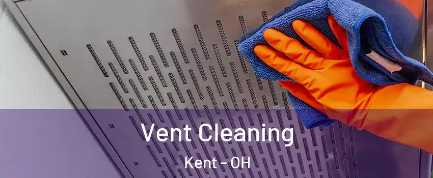  Vent Cleaning Kent - OH