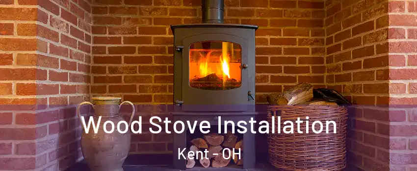  Wood Stove Installation Kent - OH